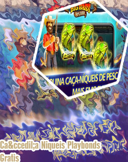 Ca&ccedil;a niqueis gratis playbonds