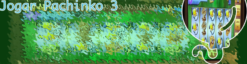 Jogar ca&ccedil;a niquel pachinko 3 gratis